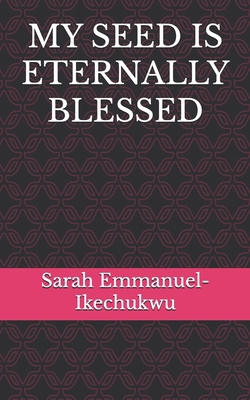 My Seed Is Eternally Blessed B0D1XNNMQW Book Cover