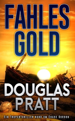 Fahles Gold: Ein Tropenthriller rund um Chase G... [German] B0C1DN7M96 Book Cover