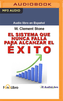 El Sistema Que Nunca Falla Para Alcalzar El Éxito [Spanish] B0BQ72QGCQ Book Cover