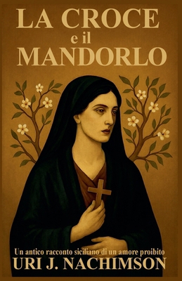 La Croce E Il Mandorlo [Italian] B0GDKDYG35 Book Cover