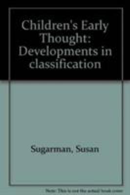 Children's Early Thought: Developments in class... 0521238455 Book Cover