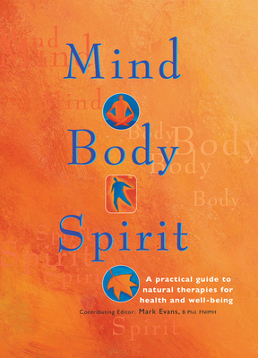 Mind Body Spirit: A Practical Guide to Natural ... 1843091399 Book Cover