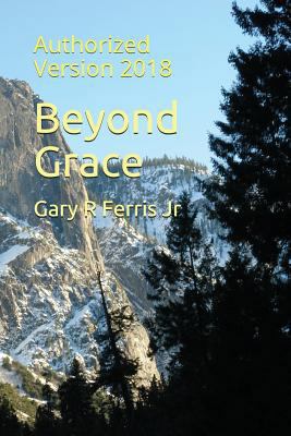 Beyond Grace: Authorized Version 2018 1717885594 Book Cover