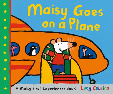Maisy Goes on a Plane: A Maisy First Experience... 0763697915 Book Cover