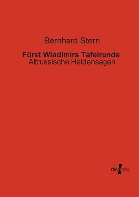Fürst Wladimirs Tafelrunde: Altrussische Helden... [German] 3956103424 Book Cover