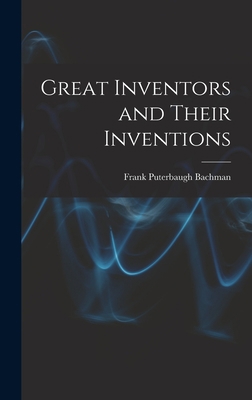 Great Inventors and Their Inventions 1015636004 Book Cover