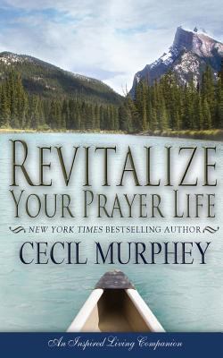 Revitalize Your Prayer Life 1937776867 Book Cover