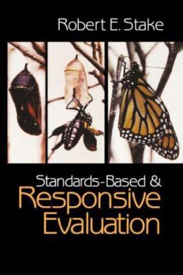 Standards-Based and Responsive Evaluation 0761926658 Book Cover