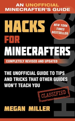 Hacks for Minecrafters: The Unofficial Guide to... 1510738029 Book Cover