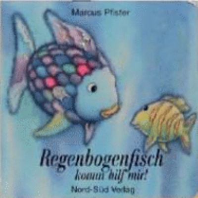 Regenbogenfisch komm und hilf mir! - Picture Book [German] 3314008066 Book Cover