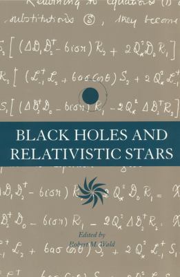 Black Holes and Relativistic Stars 0226870359 Book Cover