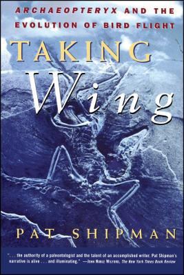 Taking Wing: Archaeopteryx and the Evolution of... 0684849658 Book Cover