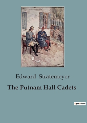 The Putnam Hall Cadets: Adventures and Rivalrie... B0CJB5J7FM Book Cover