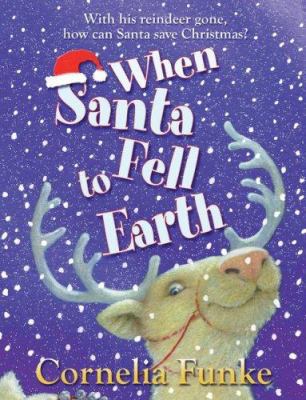 When Santa Fell to Earth. Cornelia Funke 1905294468 Book Cover