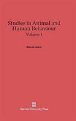 Studies in Animal and Human Behaviour, Volume I 0674430360 Book Cover