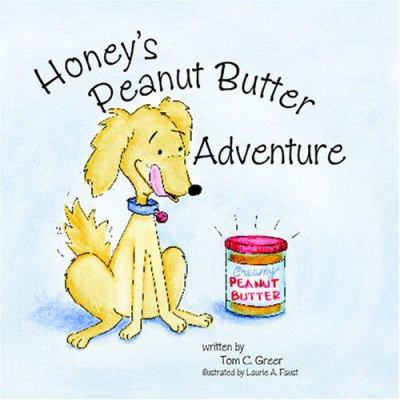 Honey's Peanut Butter Adventure 0978922719 Book Cover