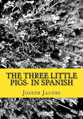 The Three Little Pigs- in Spanish [Spanish] 1523405902 Book Cover