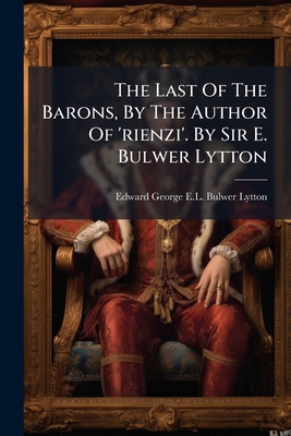 The Last Of The Barons, By The Author Of 'rienz... 117514388X Book Cover