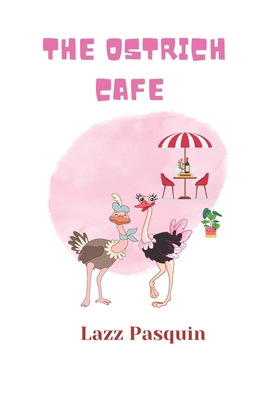 The Ostrich Cafe 1990835147 Book Cover