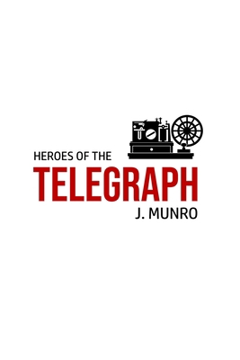 Heroes of the Telegraph 180060257X Book Cover