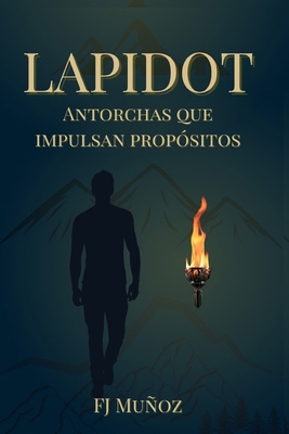 Lapidot: Antorchas que impulsan propósitos [Spanish] B0FR9T6QS7 Book Cover