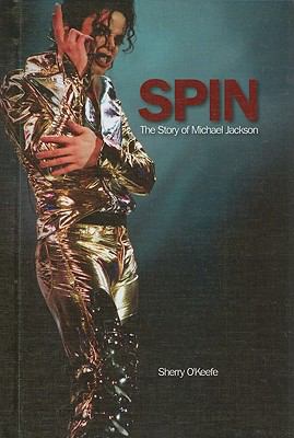 Spin: The Story of Michael Jackson 159935134X Book Cover