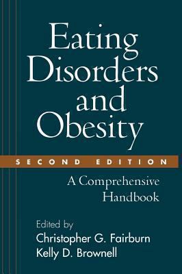 Eating Disorders and Obesity, Second Edition: A... 1572306882 Book Cover