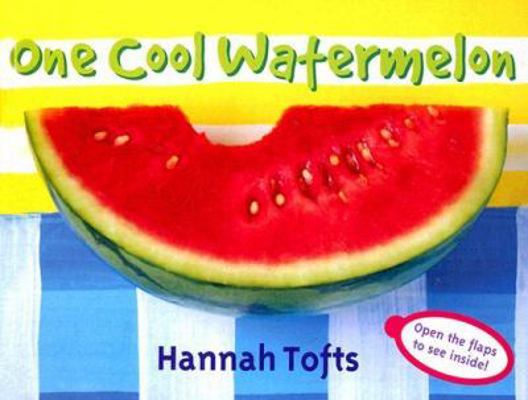 One Cool Watermelon (Things I Eat series) 1840894504 Book Cover