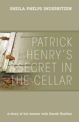 Patrick Henry's Secret In The Cellar: A story o... 1432799495 Book Cover