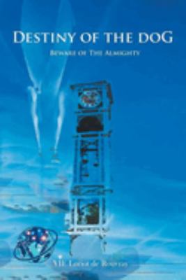 Paperback Destiny of the Dog : Beware of the Almighty Book