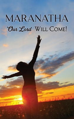 Maranatha: Our Lord Will Come! B0FMN5QLJ6 Book Cover