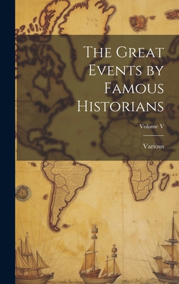 The Great Events by Famous Historians; Volume V 1020814438 Book Cover