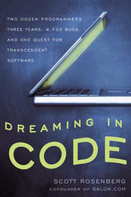 Dreaming in Code : Two Dozen Programmers, Three... 1400082463 Book Cover