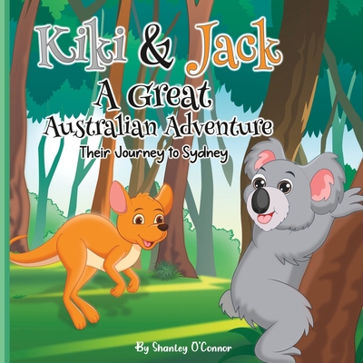 Kiki & Jack A Great Australian Adventure: Their... B0C2RTZ39X Book Cover