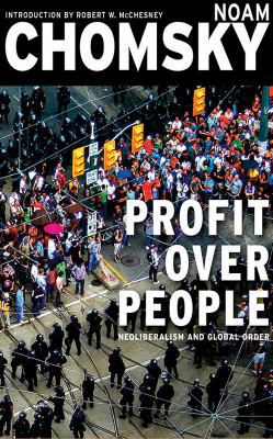 Profit Over People: Neoliberalism & Global Order 1978604637 Book Cover