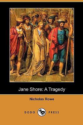 Jane Shore: A Tragedy (Dodo Press) 1409992233 Book Cover