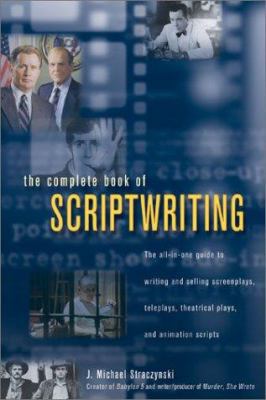 The Complete Book of Scriptwriting 1582971587 Book Cover