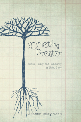 Something Greater: Culture, Family, and Communi... 1498260217 Book Cover