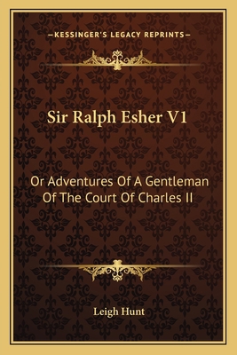 Sir Ralph Esher V1: Or Adventures Of A Gentlema... 1163612863 Book Cover