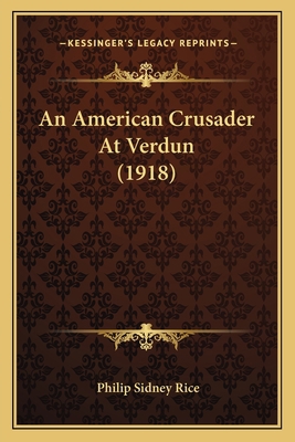 An American Crusader At Verdun (1918) 1164566938 Book Cover