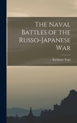 The Naval Battles of the Russo-Japanese War 1015870198 Book Cover