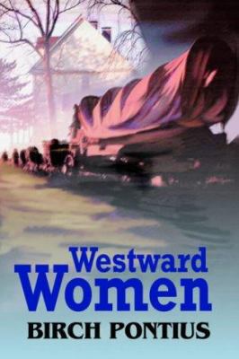 Westward Women 0595320279 Book Cover