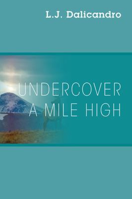 Undercover A Mile High 1478792779 Book Cover