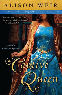 Captive Queen: A Novel of Eleanor of Aquitaine 0385667094 Book Cover