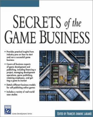 Secrets of the Game Business 1584502827 Book Cover