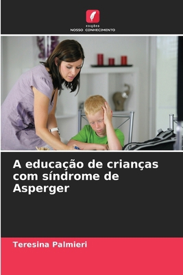 A educação de crianças com síndrome de Asperger [Portuguese] 6630053915 Book Cover