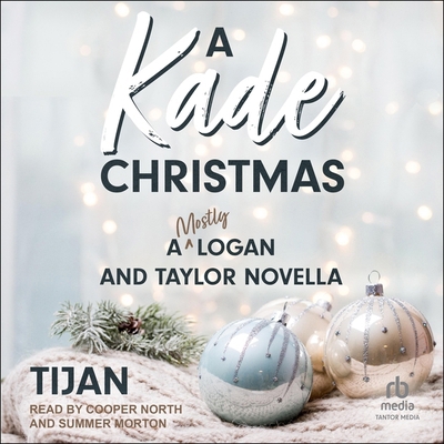 A Kade Christmas: A Logan and Taylor Novella B0CW59CLNR Book Cover