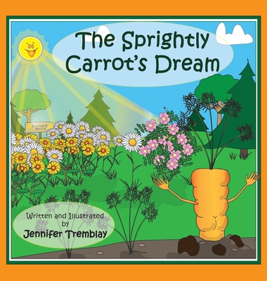 The Sprightly Carrot's Dream 1777437199 Book Cover