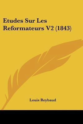 Etudes Sur Les Reformateurs V2 (1843) [French] 1120496969 Book Cover