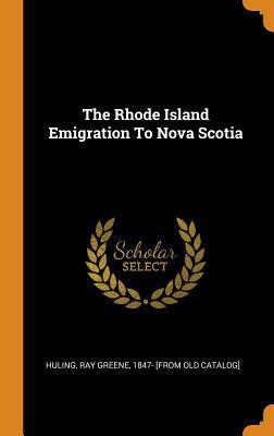 The Rhode Island Emigration to Nova Scotia 0353382094 Book Cover